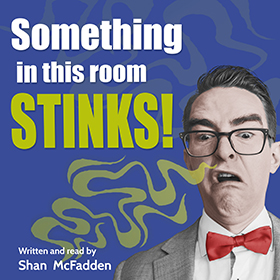 Something in This Room Stinks!
